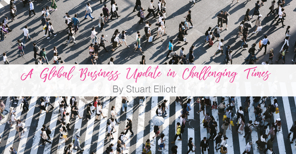 A Global Business Update in Challenging Times